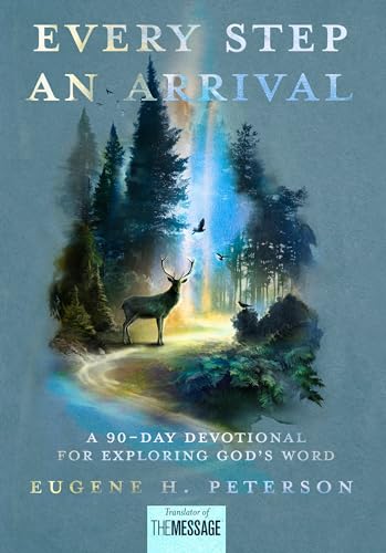 Every Step an Arrival: A 90-Day Devotional for Exploring God's Word